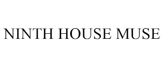 NINTH HOUSE MUSE