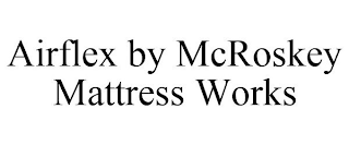 AIRFLEX BY MCROSKEY MATTRESS WORKS