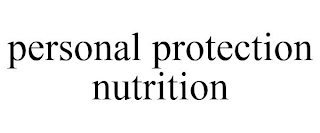 PERSONAL PROTECTION NUTRITION