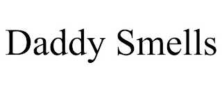 DADDY SMELLS