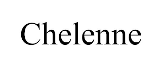 CHELENNE