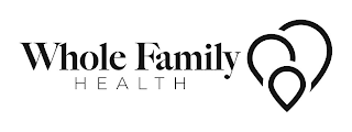 WHOLE FAMILY HEALTH