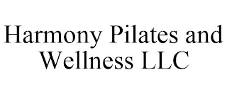 HARMONY PILATES AND WELLNESS LLC