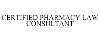 CERTIFIED PHARMACY LAW CONSULTANT