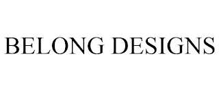 BELONG DESIGNS