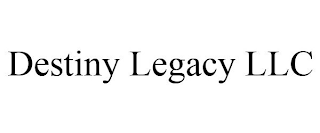 DESTINY LEGACY LLC