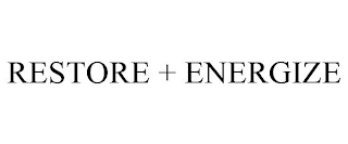 RESTORE + ENERGIZE