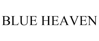 BLUE HEAVEN
