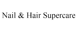 NAIL & HAIR SUPERCARE