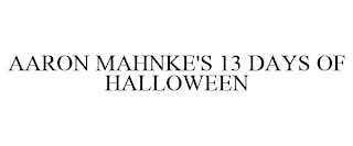 AARON MAHNKE'S 13 DAYS OF HALLOWEEN