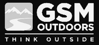 GSM OUTDOORS THINK OUTSIDE