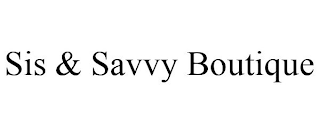 SIS & SAVVY BOUTIQUE