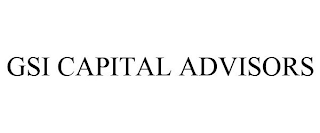 GSI CAPITAL ADVISORS