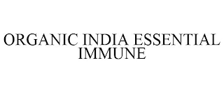 ORGANIC INDIA ESSENTIAL IMMUNE