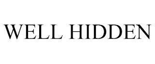 WELL HIDDEN