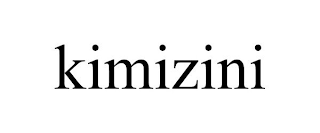 KIMIZINI