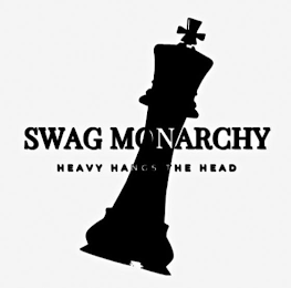 SWAG MONARCHY HEAVY HANGS THE HEAD