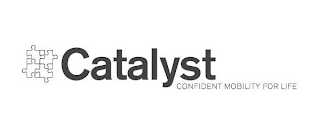 CATALYST CONFIDENT MOBILITY FOR LIFE
