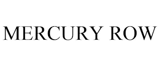 MERCURY ROW