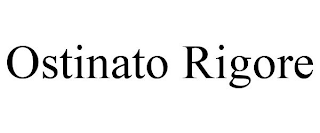 OSTINATO RIGORE