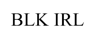 BLK IRL