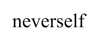 NEVERSELF