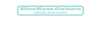 BLUEHAUS GUITAR COMPANY ASHEVILLE, NORTH CAROLINA