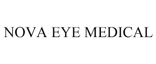 NOVA EYE MEDICAL