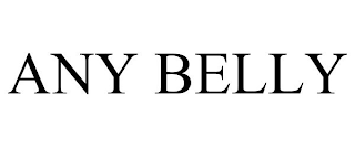 ANY BELLY