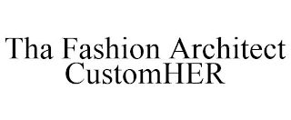 THA FASHION ARCHITECT CUSTOMHER