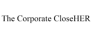 THE CORPORATE CLOSEHER