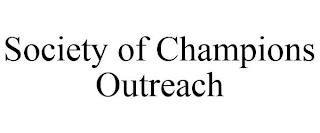 SOCIETY OF CHAMPIONS OUTREACH