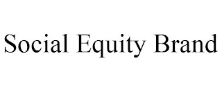 SOCIAL EQUITY BRAND