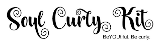 SOUL CURLY KIT BEYOUTIFUL. BE CURLY.