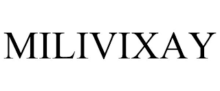 MILIVIXAY