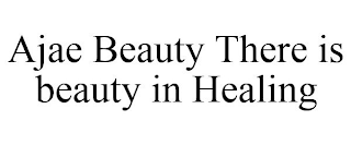 AJAE BEAUTY THERE IS BEAUTY IN HEALING