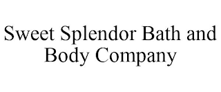 SWEET SPLENDOR BATH AND BODY COMPANY
