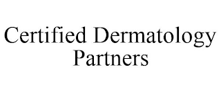 CERTIFIED DERMATOLOGY PARTNERS