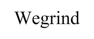 WEGRIND