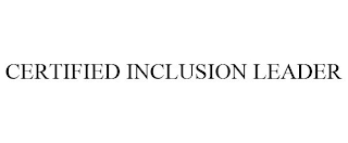 CERTIFIED INCLUSION LEADER