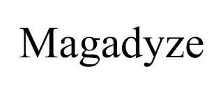 MAGADYZE