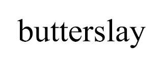 BUTTERSLAY