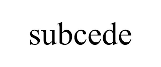 SUBCEDE