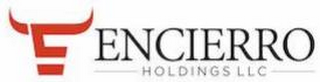 ENCIERRO HOLDINGS LLC