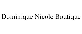 DOMINIQUE NICOLE BOUTIQUE