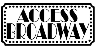 ACCESS BROADWAY