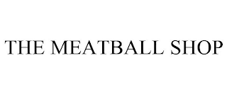 THE MEATBALL SHOP