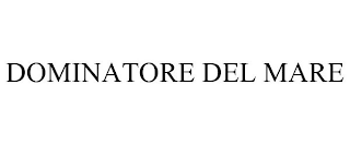 DOMINATORE DEL MARE