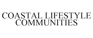 COASTAL LIFESTYLE COMMUNITIES