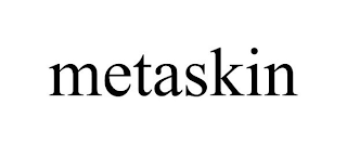 METASKIN